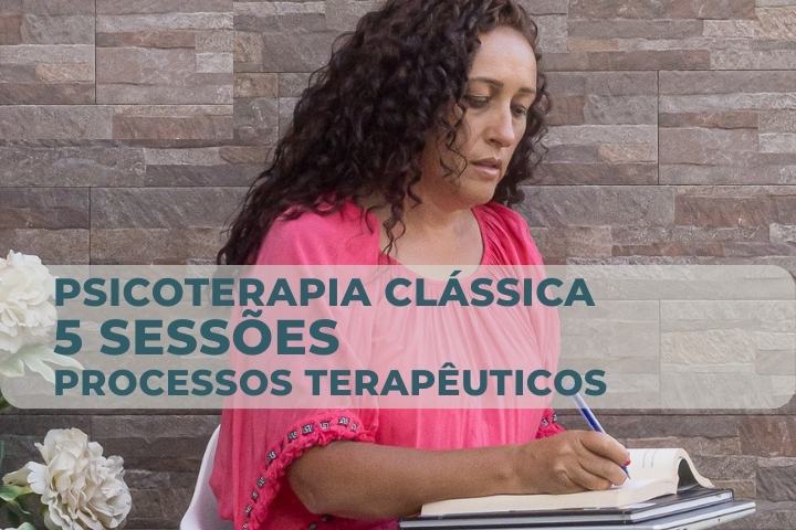 Psicoterapia Clássica – 5 Sessões Processos Terapêuticos